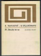 O Platónovi IV. - Druhý život