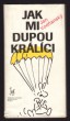 Jak mi dupou králíci