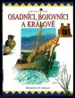 Osadníci, bojovníci a králové