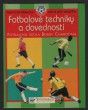 Fotbalové techniky a dovednosti