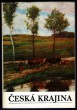 Česká krajina : "....v dědictví mi danou," (K.H. Mácha)