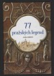 77 pražských legend
