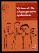Výchova dítěte s Aspergerovým syndromem