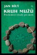Kruh mužů: Přechodové ritualy pro muže