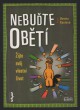 Nebuďte obětí