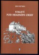 Staletí pod hradními okny