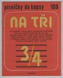 Písničky do kapsy 108 - Na tři