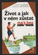 Život a jak v něm zůstat naživu