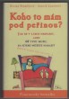 Koho to mám pod peřinou ?