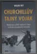 Churchillův tajný voják: Neobyčejný příběh statečnosti člena britského přepadového komanda