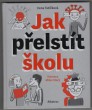 Jak přelstít školu