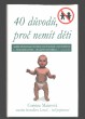 40 důvodů,proč nemít děti