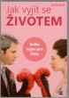 Jak vyjít se životem