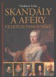 Skandály a aféry velkých panovníků