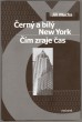 Černý a bílý New York / Čím zraje čas