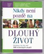 Nikdy není pozdě na dlouhý život
