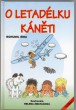 O letadélku Káněti