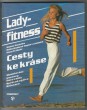 Lady fitness - cesty ke kráse