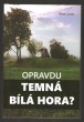 Opravdu temná Bílá hora?