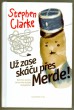 Už zase skáču přes Merde!