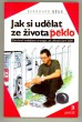 Jak si udělat ze života peklo