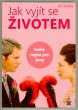 Jak vyjít se životem