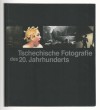 Tschechische Fotografie des 20. Jahrhunderts