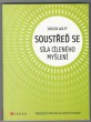 Soustřeď se - síla cíleného myšlení