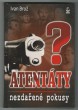 Atentáty - nezdařené pokusy