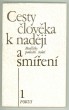 Cesty člověka k naději a smíření 1.