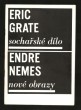 Eric Grate - sochařské dílo / Endre Nemes - nové obrazy