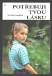 Potřebuji tvou lásku