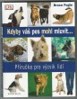 Kdyby váš pes mohl mluvit...