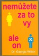 Nemůžete za to vy ale on