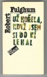 Už hořela, když jsem si do ní lehal