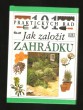 Jak založit zahrádku