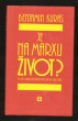 Je na Marxu život?