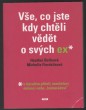 Vše, co jste kdy chtěli vědět o svých ex*
