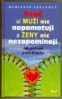 Proč si muži nic nepamatují a ženy nic nezapomínají