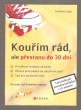 Kouřím rád, ale přestanu do 30 dní