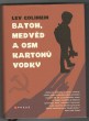 Batoh, medvěd a osm kartonů vodky