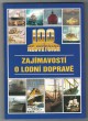 100 největších zajímavostí o lodní dopravě