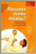 Rozumíte svému děťátku ?