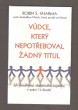 Vůdce, který nepotřeboval žádný titul