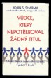 Vůdce, který nepotřeboval žádný titul
