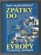 Kam na dovolenou? Zpátky do Evropy