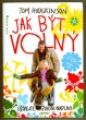 Jak být volný