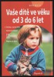 Vaše dítě ve věku od 3 do 6 let