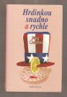 Hrdinkou snadno a rychle
