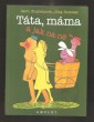 Táta, máma a jak na ně